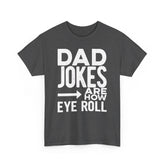 Dad Jokes Are How Eye Roll Shirt
